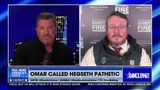 OMAR CALLED HEGSETH PATHETIC