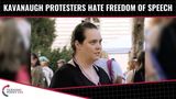 Kavanaugh Protesters HATE Freedom Of Speech!
