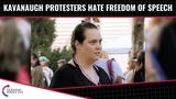 Kavanaugh Protesters HATE Freedom Of Speech!