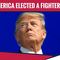 America Elected A Fighter In 2016!