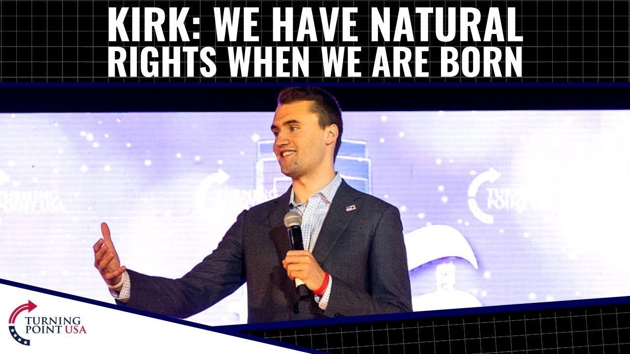 Kirk: We Have Natural Rights When We Are Born!