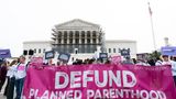 SCOTUS' Medicaid ruling lays roadmap for states nationwide to defund Planned Parenthood