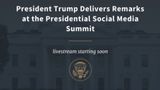 President Trump Delivers Remarks at the Presidential Social Media Summit