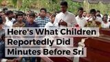 Here’s What Children Reportedly Did Minutes Before Sri Lankan Bomb Went Off