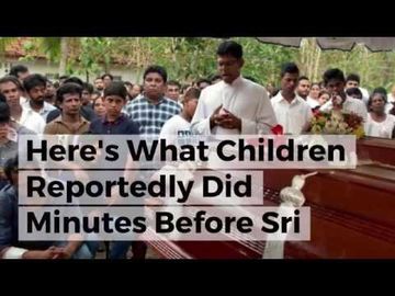 Here’s What Children Reportedly Did Minutes Before Sri Lankan Bomb Went Off