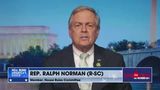 Rep. Ralph Norman: ‘They didn’t follow the science and they did it intentionally’
