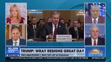 TRUMP: WRAY RESIGNS, GREAT DAY