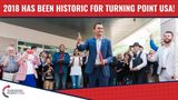 2018 Has Been HISTORIC For Turning Point USA!
