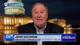 JOHN SOLOMON INTERVIEW WITH TUDOR DIXON AND STEVE GRUBER DISCUSS WHY HE'S NOT WORRIED.
