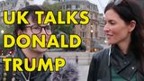 What does the UK Think of President Donald Trump?