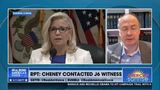 REPORT: CHENEY CONTACTED J6 WITNESS