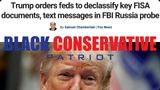 BREAKING: Trump Orders Declassification [NO REDACTIONS!] of FISA Documents & Texts 4 Public Scrutiny