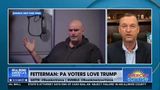 FETTERMAN: PA VOTERS LOVE TRUMP