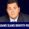 Nick Adams Slams Identity Politics