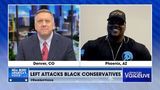 The Left Issues Attacks Against Black Conservatives