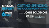 Special Report: Cutting Spending and the Policies Worth Saving