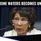 Mad Maxine Becomes UNHINGED!
