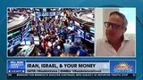 IRAN, ISRAEL, AND YOUR MONEY