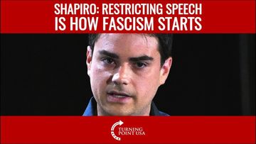 Shapiro: Restricting Speech Is How Fascism Starts