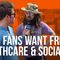 Weed Fans Want Free Health Care and Socialism