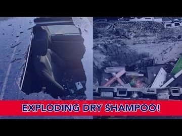 Exploding Dry Shampoo!