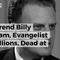 Reverend Billy Graham, Evangelist to Millions, Dead at 99