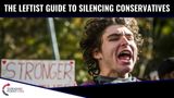 The Leftist Guide To SILENCING Conservatives!