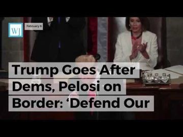 Trump Goes After Dems, Pelosi on Border: ‘Defend Our Very Dangerous Southern Border’