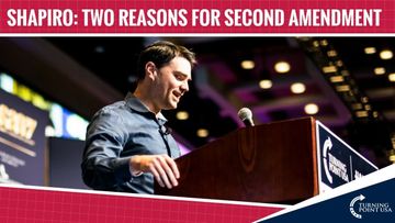 Ben Shapiro: Two Reasons For The Second Amendment