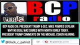 BCP RADIO 39: PRES. TRUMP CONGRATULATES MR. COHEN & EXPLAINS WHY NO DEAL WAS SIGNED TODAY W/ NK