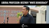 Liberal Professor Wants To Destroy “White Democracy”