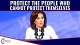 Protect The People Who Cannot Protect Themselves!