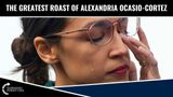 The GREATEST Roast Of Alexandria Ocasio-Cortez!