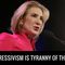 Carly: Progressivism Is Tyranny Of The Few