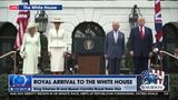 ROYAL ARRIVAL AT THE WHITE HOUSE