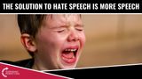 The Solution To Hate Speech Is MORE Speech!