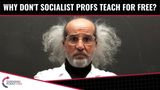 Charlie Kirk: Why Don’t Socialist Professors Teach For Free??