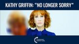 Kathy Griffin Is “No Longer Sorry”