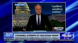 O’DONNELL ATTEMPTS TO TAKE DOWN TRUMP