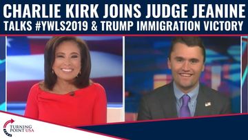 Charlie Kirk Joins Judge Jeanine To Talk #YWLS2019 & Trump’s Latest Immigration Victory