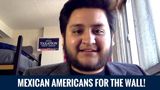 Mexican-Americans For The Wall!