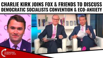 Charlie Kirk Joins Fox & Friends To Discuss The Democratic Socialists Convention & Eco-Anxiety