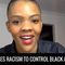The Left Uses Racism To Control Black Americans
