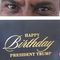 Happy Birthday to #MyPresident, Mr. Donald J. Trump