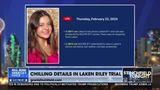 CHILLING DETAILS IN THE LAKEN RILEY TRIAL