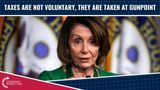 Taxes Are Not Voluntary, They Are TAKEN At Gunpoint!