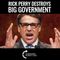 Rick Perry Destroys Big Government