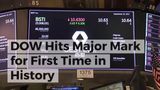 DOW Hits Major Mark for First Time in History