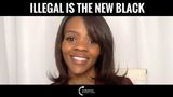 Candace Owens: Illegal Is The New Black
