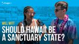 Should Hawaii be a Sanctuary State?